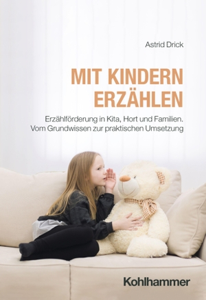 Drick, Astrid. Mit Kindern erzählen - Erzählförderung in Kita, Hort und Familien. Vom Grundwissen zur praktischen Umsetzung. Kohlhammer W., 2026.