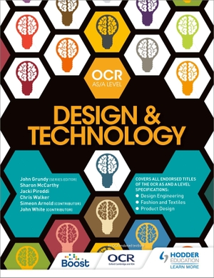 Grundy, John / McCarthy, Sharon et al. OCR Design and Technology for AS/A Level. Hachette Learning, 2018.