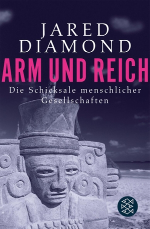 Diamond, Jared. Arm und Reich - Die Schicksale menschlicher Gesellschaften. FISCHER Taschenbuch, 2006.