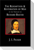 The Redemption and Restoration of Man in the Thought of Richard Baxter