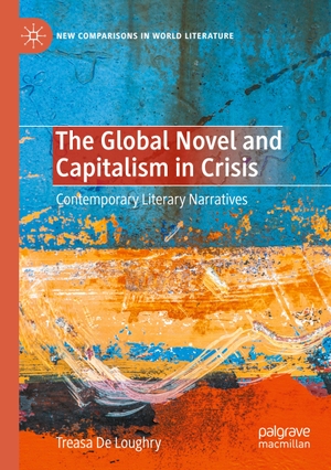de Loughry, Treasa. The Global Novel and Capitalism in Crisis - Contemporary Literary Narratives. Springer International Publishing, 2021.
