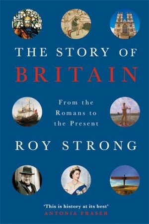 Strong, Roy. The Story of Britain - From the Romans to the Present. Orion Publishing Co, 2019.