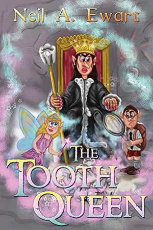 Ewart, Neil A. The Tooth Queen. Olympia Publishers, 2020.