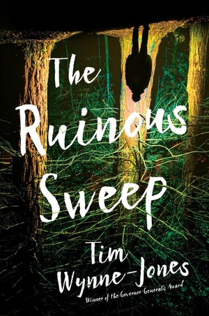 Wynne-Jones, Tim. The Ruinous Sweep. Candlewick Press (MA), 2018.