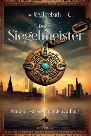 Erlebach, Jörg. Der Siegelmeister - Nur der Tod bestimmt den Anfang. Ravenport Verlag GmbH, 2025.