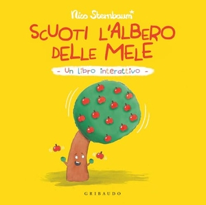 Sternbaum, Nico. Scuoti l'albero delle mele. Un libro interattivo. Gribaudo, 2026.