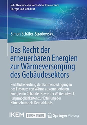 Schäfer-Stradowsky, Simon. Das Recht der erneuerbaren Energien zur Wärmeversorgung des Gebäudesektors - Rechtliche Prüfung der Rahmenbedingungen des Einsatzes von Wärme aus erneuerbaren Energien in Gebäuden sowie der Weiterentwicklungsmöglichkeiten zur Erfüllung der Klimaschutzziele Deutschlands. Springer-Verlag GmbH, 2023.