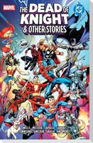 Marvel/DC: The Dead Of Knight & Other Stories