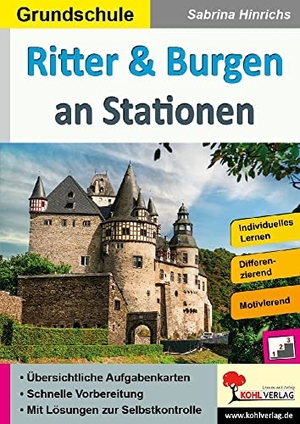 Hinrichs, Sabrina. Ritter & Burgen an Stationen - Selbstständiges Lernen in der Grundschule. Kohl Verlag, 2023.
