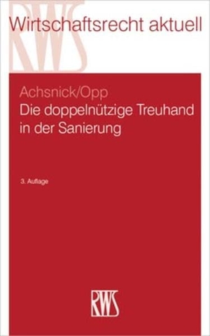 Achsnick, Jan / Julian Opp. Die doppelnützige Treuhand in der Sanierung. RWS Verlag, 2021.