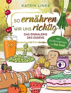 Linke, Katrin. So ernähren wir uns richtig - Das Einmaleins des Essens - Entdecke mit deinem Kind die Freude an gesundem Essen - Mit Ernährungstipps von Bas Kast - Sachbuch über nachhaltige Ernährung ab 9 Jahren. Loewe Verlag GmbH, 2021.