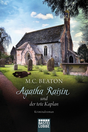 Beaton, M. C.. Agatha Raisin und der tote Kaplan - Kriminalroman. Lübbe, 2019.