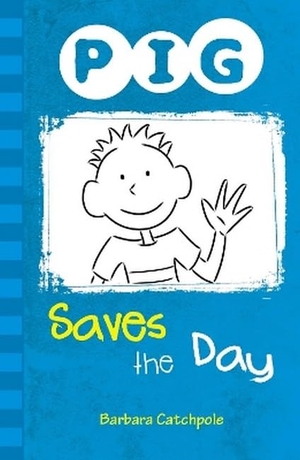 Catchpole Barbara. PIG Saves the Day - Set 1. Ransom Publishing, 2019.
