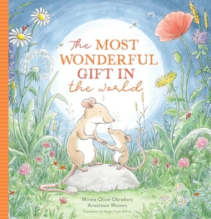 Obradors, Mireia Olivé. The Most Wonderful Gift in the World. Abrams and Chronicle Books IWUK, 2026.