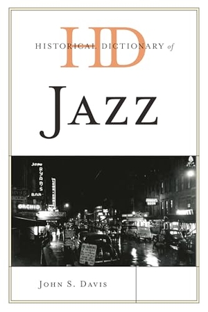 Davis, John S. Historical Dictionary of Jazz. Bloomsbury Publishing PLC, 2012.