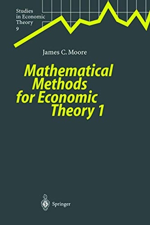 Moore, James C.. Mathematical Methods for Economic Theory 1. Springer Berlin Heidelberg, 1999.