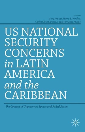 Prevost, G. / Kenneth A. Loparo et al (Hrsg.). US National Security Concerns in Latin America and the Caribbean - The Concept of Ungoverned Spaces and Failed States. Palgrave Macmillan US, 2014.