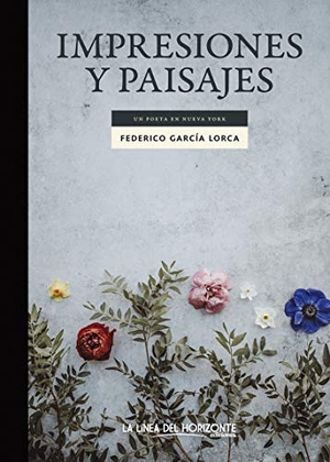 García Lorca, Federico / José Manuel Querol Sanz. Impresiones y paisajes ; Un poeta en Nueva York. La Línea del Horizonte Ediciones, 2019.