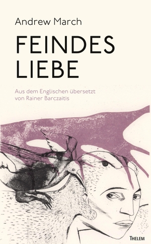 March, Andrew. Feindes Liebe. Thelem Universitätsverlag, 2023.