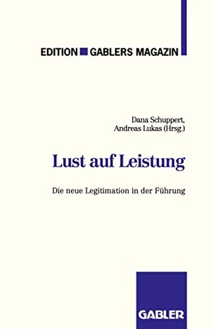 Lukas, Andreas (Hrsg.). Lust auf Leistung - Die neue Legitimation in der Führung. Gabler Verlag, 1993.