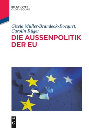 Rüger, Carolin / Gisela Müller-Brandeck-Bocquet. Die Außenpolitik der EU. De Gruyter Oldenbourg, 2015.