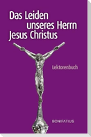 Das Leiden unseres Herrn Jesus Christus