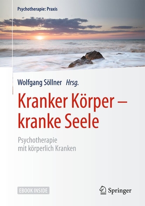 Söllner, Wolfgang (Hrsg.). Kranker Körper - kranke Seele - Psychotherapie mit körperlich Kranken. Springer-Verlag GmbH, 2017.