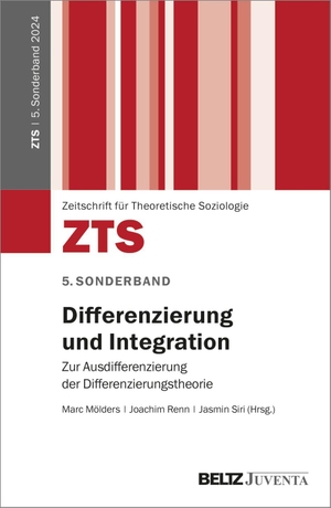 Mölders, Marc / Joachim Renn et al (Hrsg.). Differenzierung und Integration - Zur Ausdifferenzierung der Differenzierungstheorie. 5. Sonderband der 'ZTS'. Juventa Verlag GmbH, 2024.