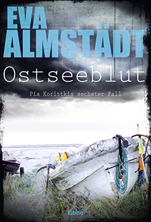 Almstädt, Eva. Ostseeblut - Pia Korittkis sechster Fall. Kriminalroman. Lübbe, 2014.