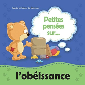 De Bezenac, Agnes / Salem De Bezenac. Petites pensées sur l'obéissance - Une leçon de valeur sur l'obéissance. Kidible, 2019.