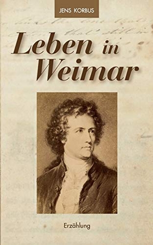 Korbus, Jens. Leben in Weimar. Books on Demand, 2018.