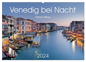 Venedig bei Nacht 2024 (Wandkalender 2024 DIN A2 quer), CALVENDO Monatskalender