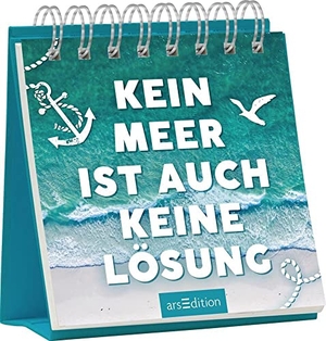 Kein Meer ist auch keine Lösung. Ars Edition GmbH, 2022.