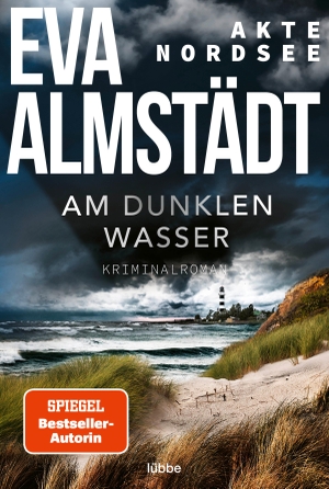 Almstädt, Eva. Akte Nordsee - Am dunklen Wasser - Kriminalroman. Lübbe, 2022.