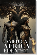 America, Africa, & Eden