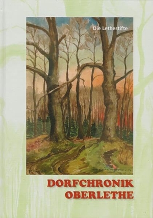 Die Lethestifte. Dorfchronik Oberlethe. Isensee Florian GmbH, 2024.