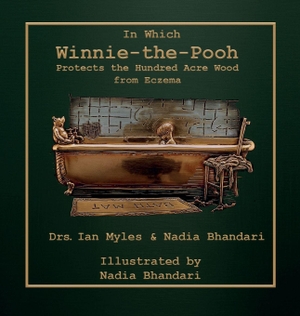 Myles, Ian Antheni / Nadia Bhandari. In Which Winnie-the-Pooh Protects the Hundred Acre Wood from Eczema. Ian A. Myles, MD/MPH, 2026.
