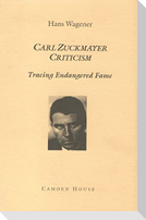 Carl Zuckmayer Criticism: Tracing Endangered Fame