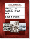 Velasco: A Tragedy, in Five Acts.
