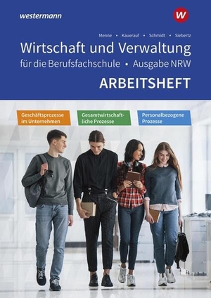 Menne, Jörn / Kauerauf, Nils et al. Wirtschaft und Verwaltung für die Berufsfachschule NRW - Geschäftsprozesse im Unternehmen - Personalbezogene Prozesse - Gesamtwirtschaftliche Prozesse Arbeitsheft. Westermann Berufl.Bildung, 2026.
