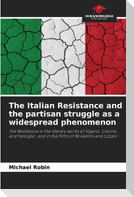 The Italian Resistance and the partisan struggle as a widespread phenomenon