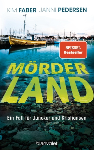 Faber, Kim / Janni Pedersen. Mörderland - Ein Fall für Juncker und Kristiansen. Blanvalet Verlag, 2023.
