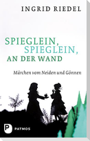 Spieglein, Spieglein an der Wand