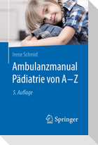 Ambulanzmanual Pädiatrie von A-Z