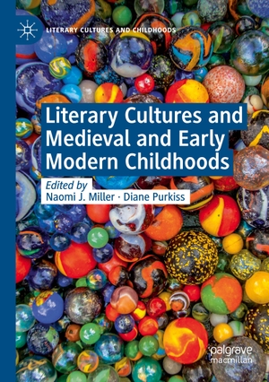 Purkiss, Diane / Naomi J. Miller (Hrsg.). Literary Cultures and Medieval and Early Modern Childhoods. Springer International Publishing, 2020.