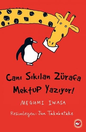 Iwasa, Megumi. Cani Sikilan Zürafa Mektup Yaziyor. Beyaz Balina Yayinlari, 2025.