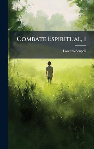 Scupoli, Lorenzo. Combate Espiritual, 1. Tradd Street Press, 2025.