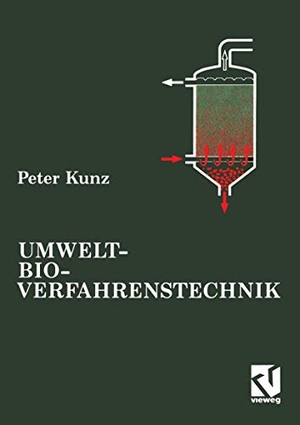 Kunz, Peter. Umwelt-Bioverfahrenstechnik. Vieweg+Teubner Verlag, 2012.
