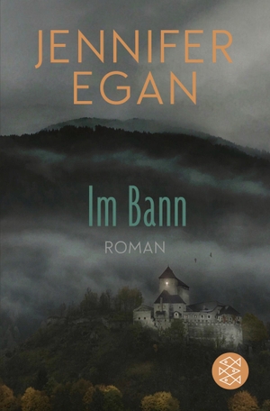 Egan, Jennifer. Im Bann - Roman. FISCHER Taschenbuch, 2021.