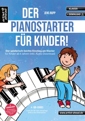 Rupp, Jens. Der PianoStarter für Kinder! - Der spielerisch-leichte Einstieg am Klavier für Kinder ab 6 Jahren (inkl. QR-Codes + Audio-Download). Artist Ahead Musikverlag, 2022.